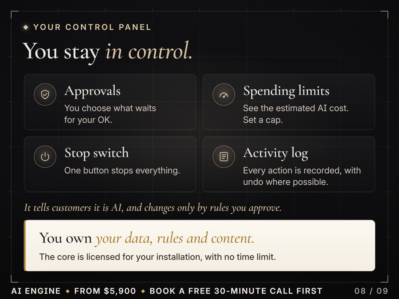 Control: approvals, spending limits, a stop switch and an activity log; you own your data, rules and content